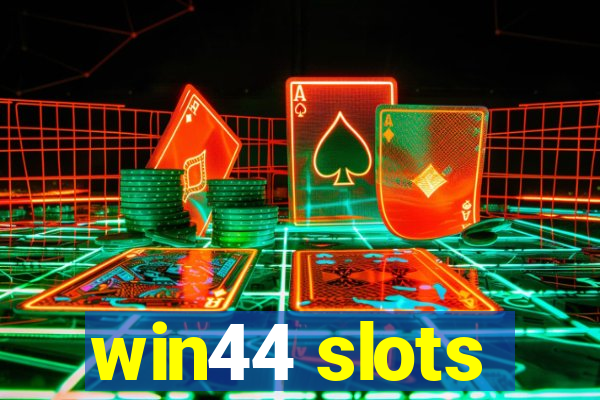 win44 slots